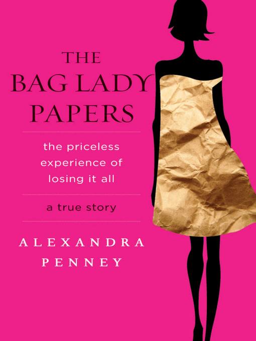 Title details for The Bag Lady Papers by Alexandra Penney - Wait list